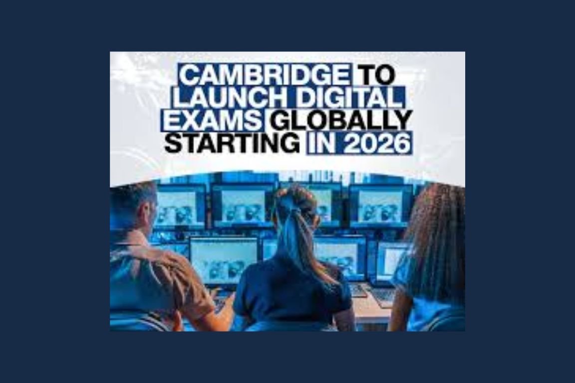 CAMBRIDGE announced the launch of digital examinations across six subjects in June 2026.